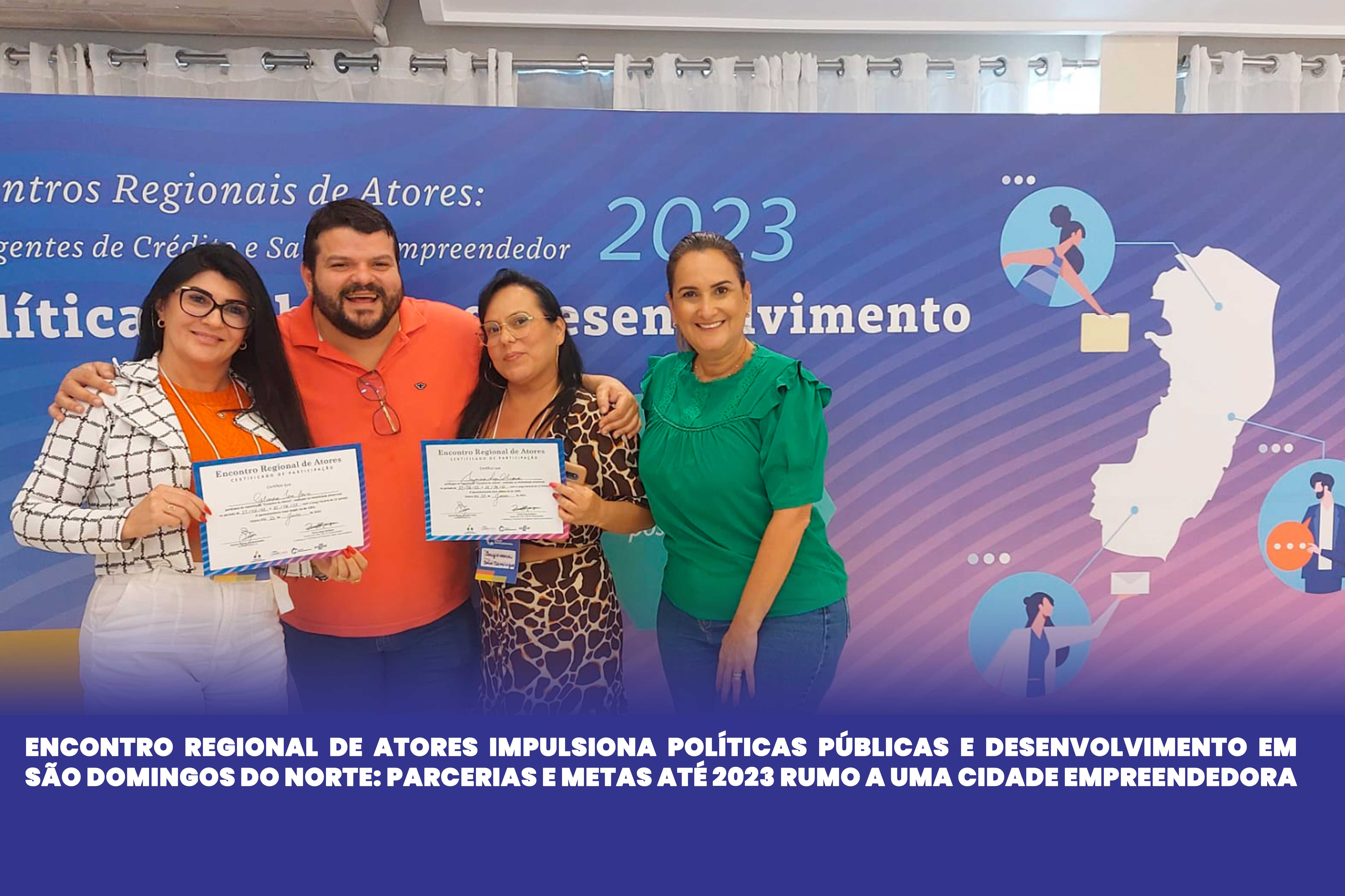 Encontro Regional de Atores impulsiona Políticas Públicas e Desenvolvimento em São Domingos do Norte: Parcerias e Metas até 2023 rumo a uma Cidade Empreendedora